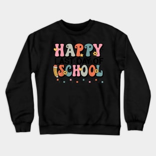 Last Day Of School Kids Teacher Student Graduation Crewneck Sweatshirt